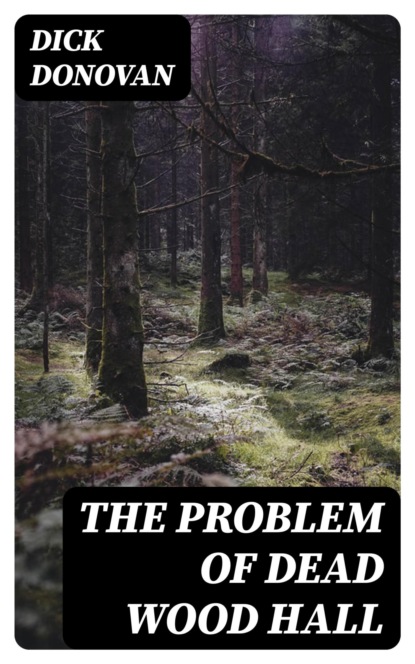 The Problem of Dead Wood Hall