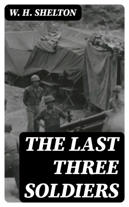 The Last Three Soldiers
