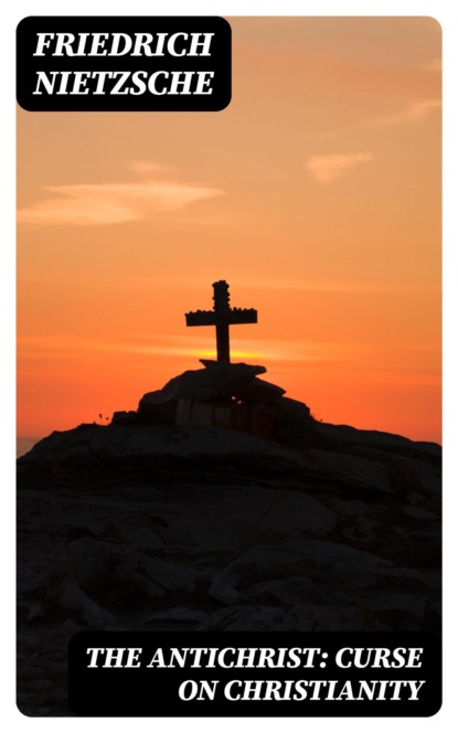 The Antichrist: Curse on Christianity