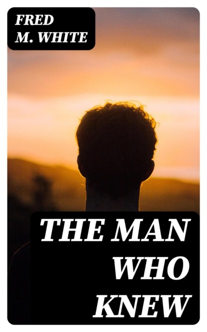 The Man Who Knew