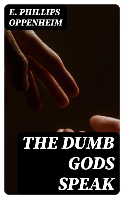 The Dumb Gods Speak