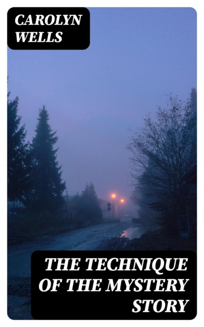 The Technique of the Mystery Story