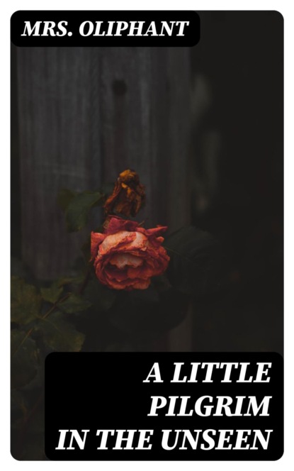 A Little Pilgrim in the Unseen
