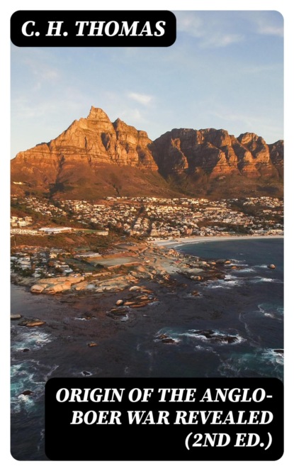Origin of the Anglo-Boer War Revealed (2nd ed.)