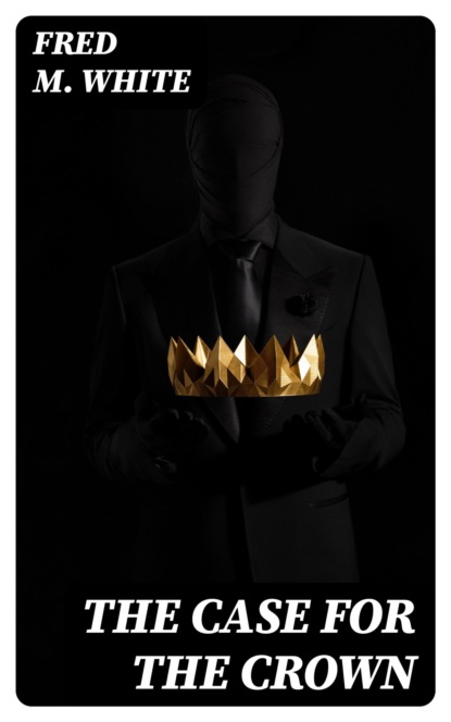 The Case for the Crown