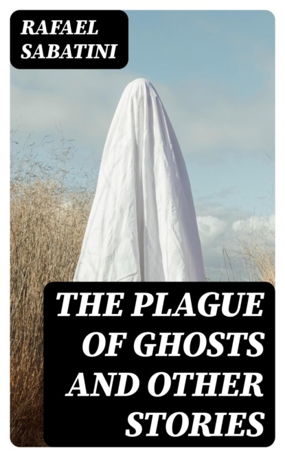 The Plague of Ghosts and Other Stories