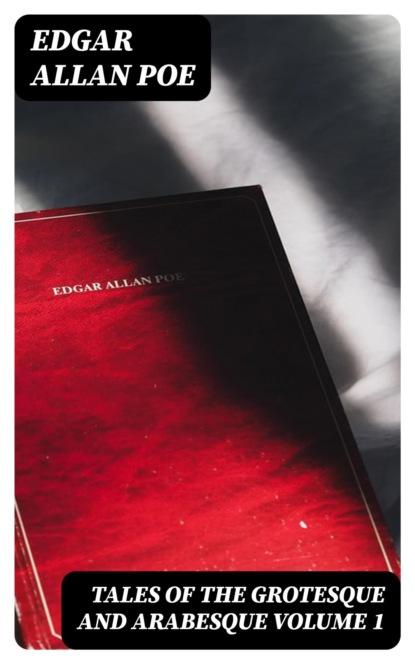 Tales of the Grotesque and Arabesque Volume 1