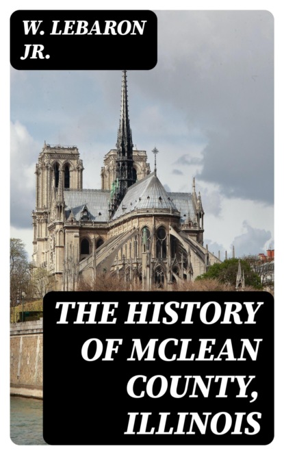 The History of McLean County, Illinois