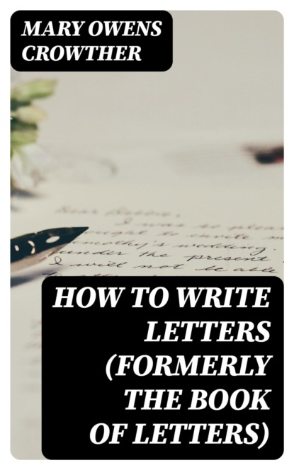 How to Write Letters (Formerly The Book of Letters)