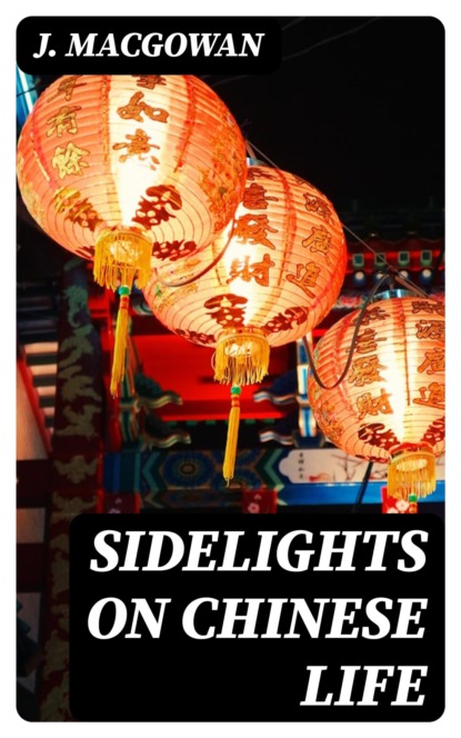 Sidelights on Chinese Life