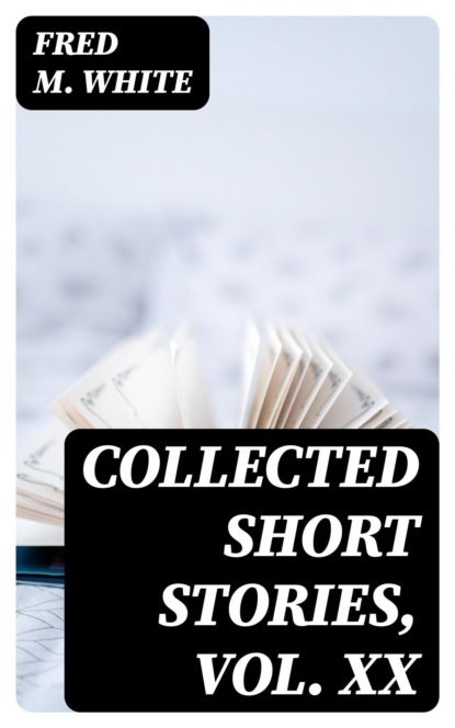 Collected Short Stories, Vol. XX