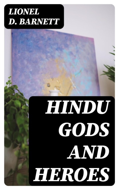 Hindu Gods And Heroes