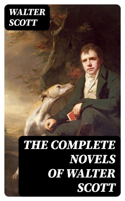 The Complete Novels of Walter Scott