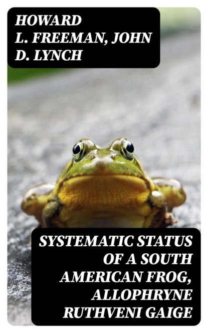Systematic Status of a South American Frog, Allophryne ruthveni Gaige