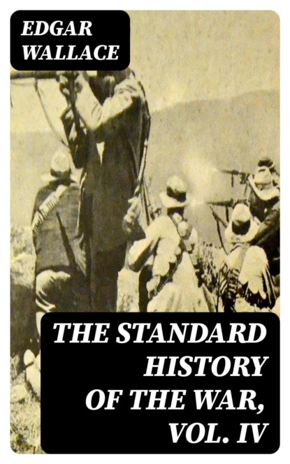 The Standard History of the War, Vol. IV