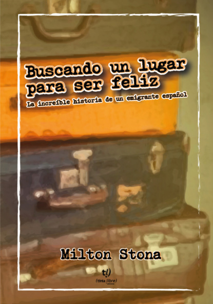 Buscando un lugar para ser feliz