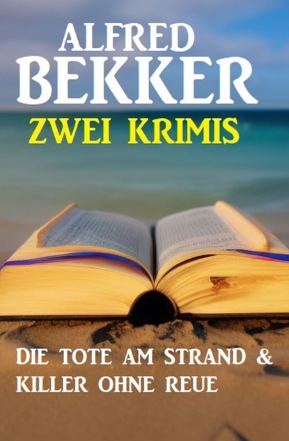Zwei Krimis: Die Tote am Strand & Killer ohne Reue