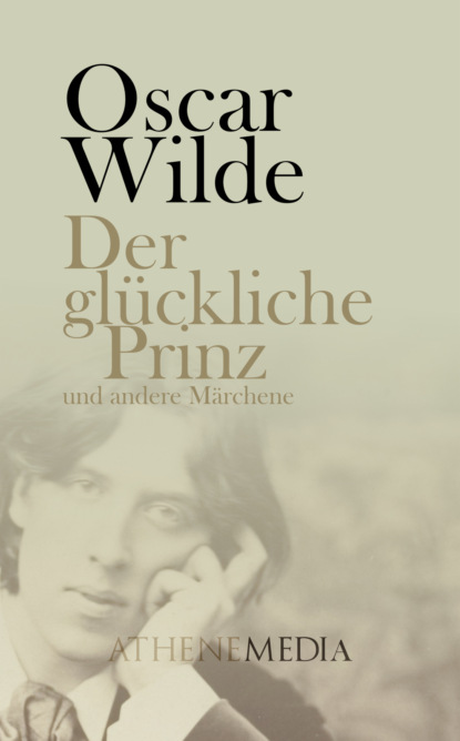 Der glückliche Prinz  und andere Märchen