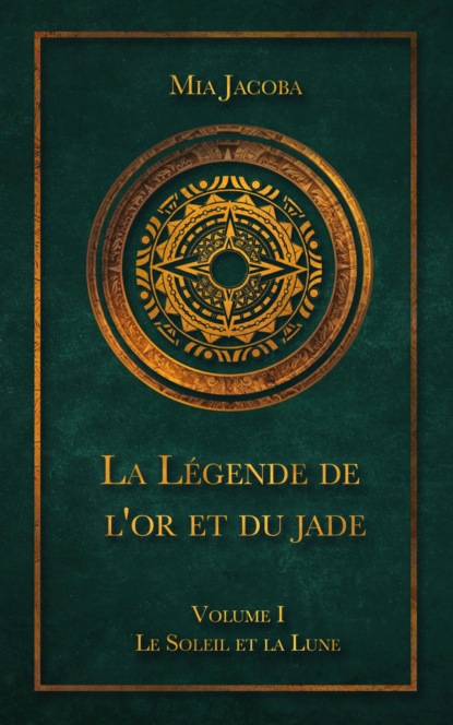 La Légende de l'or et du jade – Volume 1 : Le Soleil et la Lune
