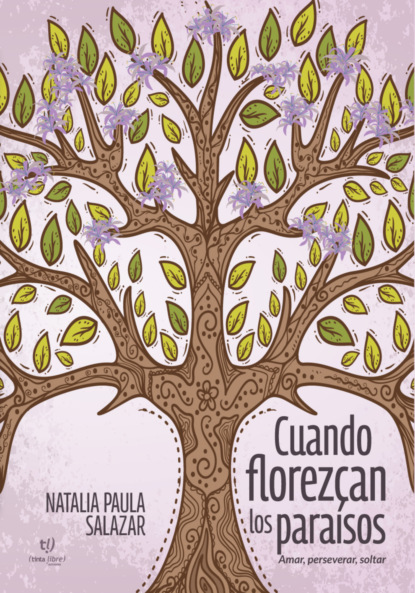 Cuando florezcan los paraísos