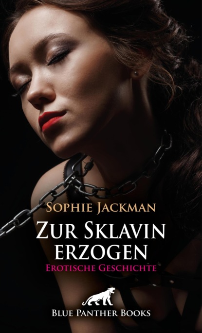 Zur Sklavin erzogen | Erotische SM-Geschichte