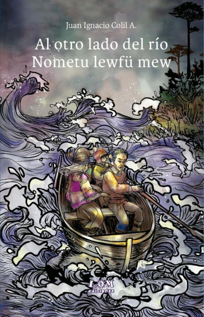 Al otro lado del río. Nometu lewfü mew