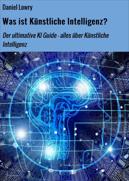 Was ist Künstliche Intelligenz?