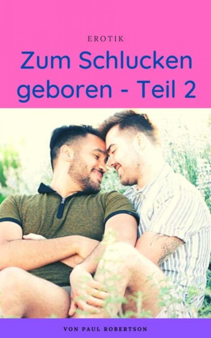 Zum Schlucken geboren - Teil 2