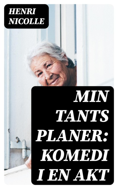 Min Tants Planer: Komedi i en akt