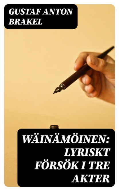 Wäinämöinen: Lyriskt försök i tre akter