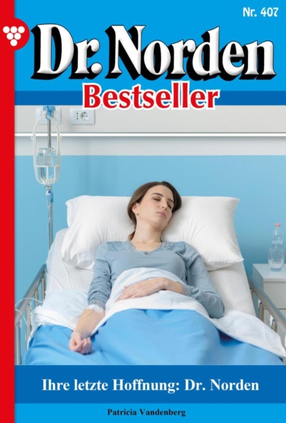 Ihre letzte Hoffnung: Dr. Norden