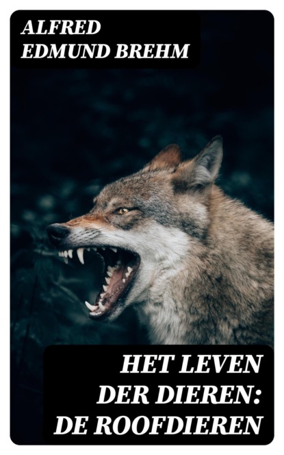 Het Leven der Dieren: De Roofdieren