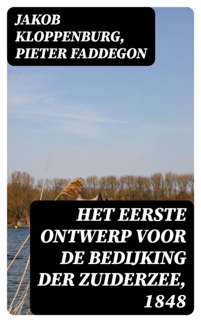 Het eerste ontwerp voor de bedijking der Zuiderzee, 1848