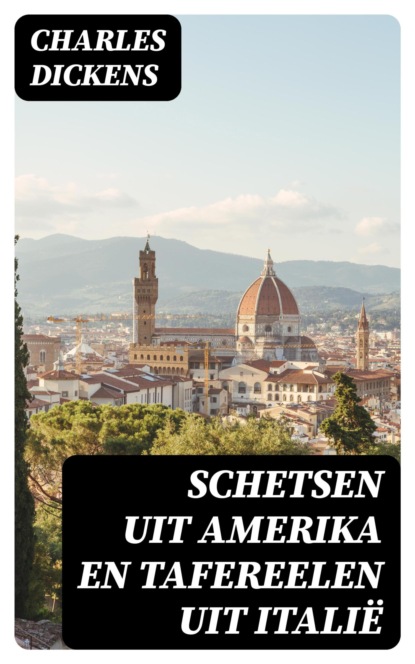 Schetsen uit Amerika en Tafereelen uit Italië