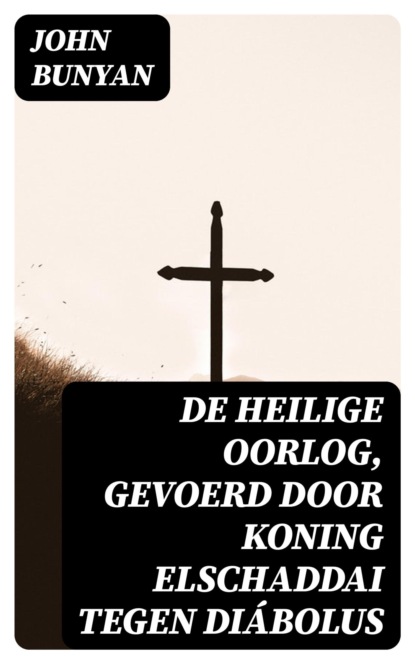 De Heilige Oorlog, gevoerd door Koning Elschaddai tegen Diábolus