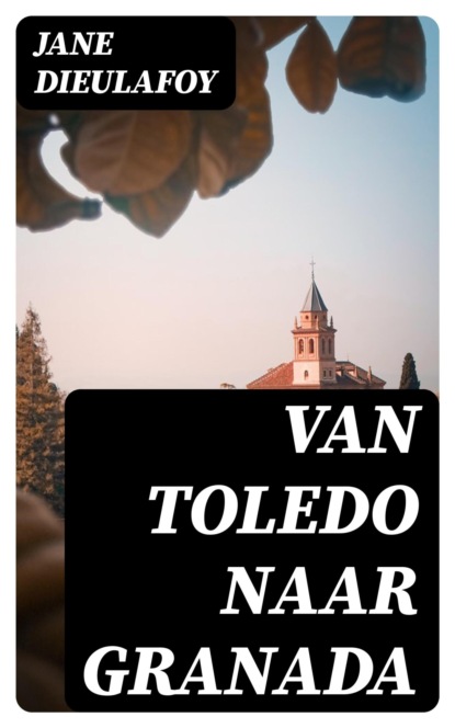 Van Toledo naar Granada
