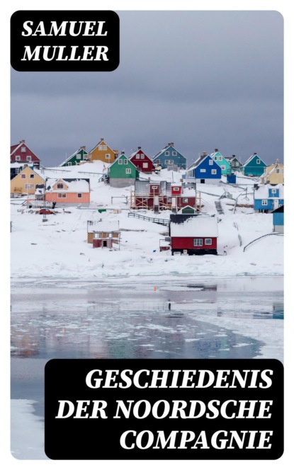 Geschiedenis der Noordsche Compagnie