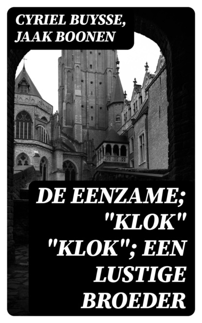 De Eenzame; "Klok" "Klok"; Een lustige broeder