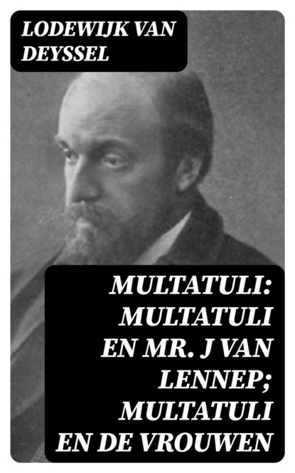 Multatuli: Multatuli en Mr. J van Lennep; Multatuli en de Vrouwen