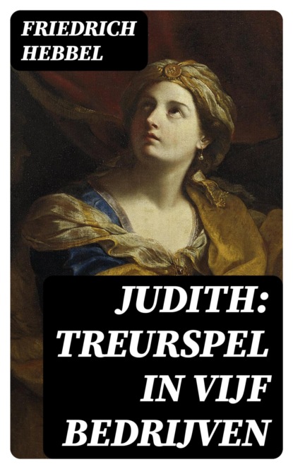 Judith: treurspel in vijf bedrijven