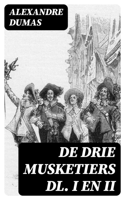 De Drie Musketiers dl. I en II