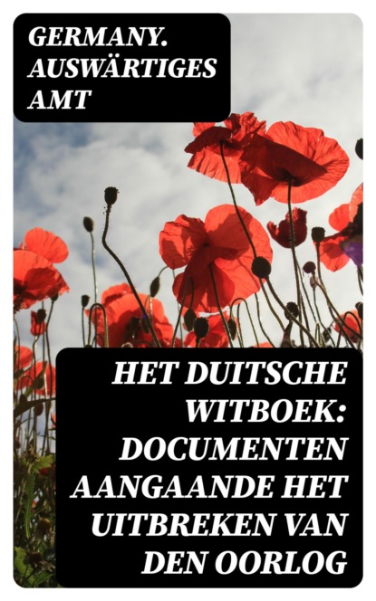 Het Duitsche Witboek: Documenten aangaande het uitbreken van den oorlog
