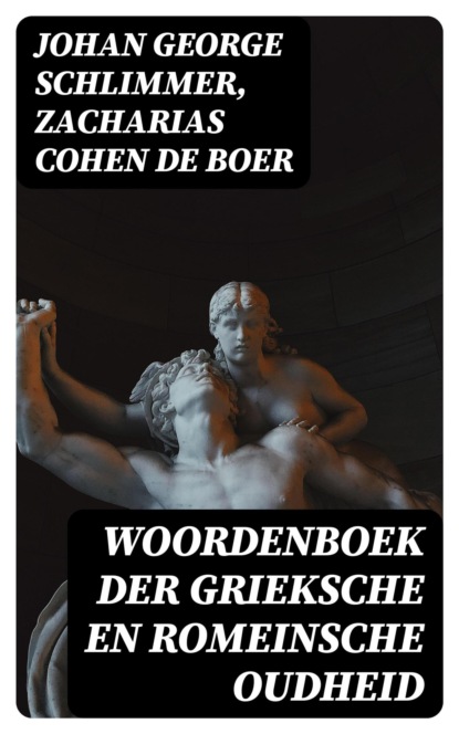 Woordenboek der Grieksche en Romeinsche oudheid