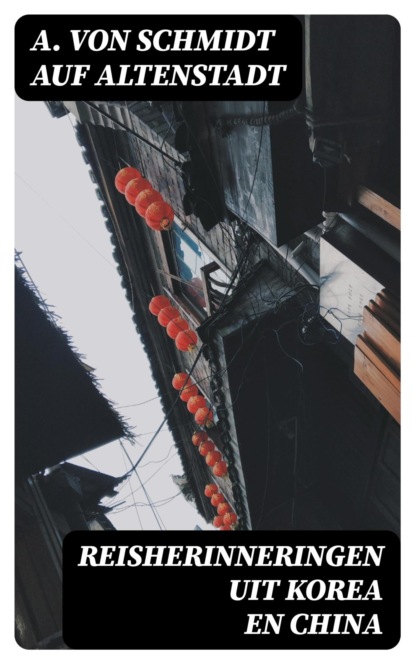 Reisherinneringen uit Korea en China