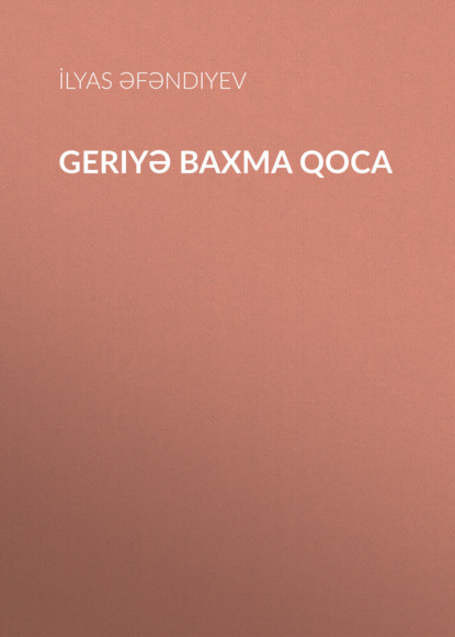 Geriyə baxma qoca 