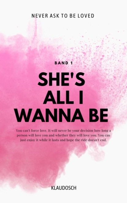 She's all I wanna be