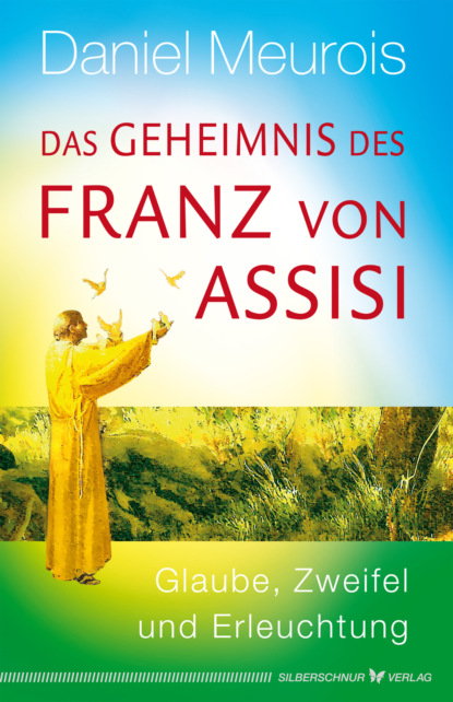 Das Geheimnis des Franz von Assisi