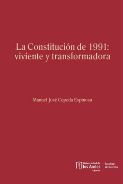 La Constitución de 1991: viviente y transformadora