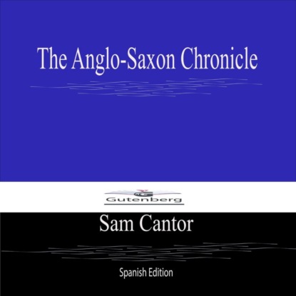 The Anglo-Saxon Chronicle (Spanish  Edition)