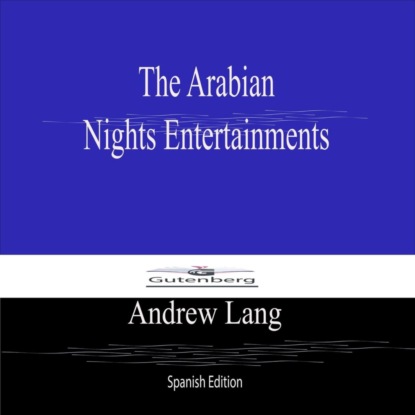 The Arabian Nights Entertainments (Spanish Edition)